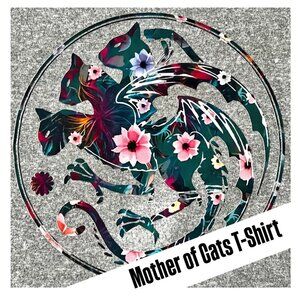 Mother of Cats Shirt -Floral Art - Cat Lovers T-Shirt NWT